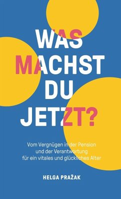 WAS MACHST DU JETZT? (eBook, ePUB) - Prazak, Helga