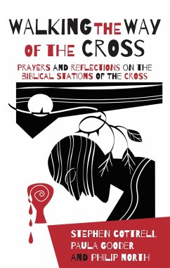 Walking the Way of the Cross (eBook, ePUB) - Cottrell, Stephen; Gooder, Paula