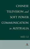 Chinese Television and Soft Power Communication in Australia (eBook, ePUB)