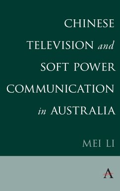 Chinese Television and Soft Power Communication in Australia (eBook, ePUB) - Li, Mei