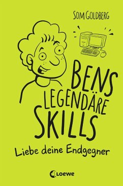 Liebe deine Endgegner / Bens legendäre Skills Bd.1 (eBook, ePUB) - Goldberg, Som
