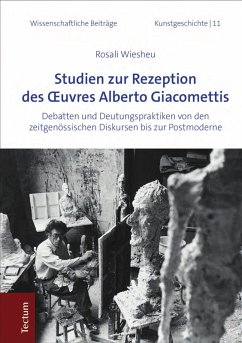 Studien zur Rezeption des OEuvres Alberto Giacomettis (eBook, PDF) - Wiesheu, Rosali