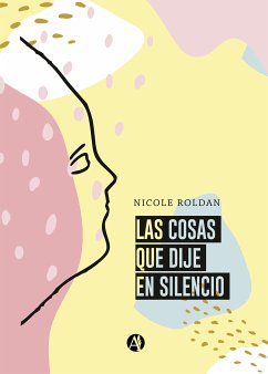 Las cosas que dije en silencio (eBook, ePUB) - Roldan, Nicole