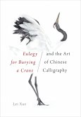 Eulogy for Burying a Crane and the Art of Chinese Calligraphy (eBook, ePUB)