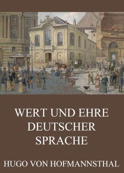 Wert und Ehre deutscher Sprache (eBook, ePUB) - Hofmannsthal, Hugo Von