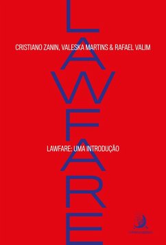 Lawfare (eBook, ePUB) - Martins, Cristiano Zanin; Martins, Valeska Teixeira Zanin; Valim, Rafael