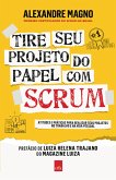 Tire seu projeto do papel com Scrum (eBook, ePUB)