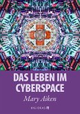 Das Leben im Cyberspace (eBook, ePUB)