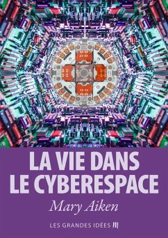La vie dans le cyberespace (eBook, ePUB) - Aiken, Mary