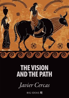 The vision and the path (eBook, ePUB) - Cercas, Javier