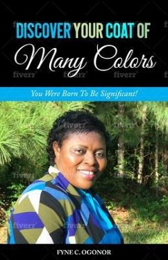 DISCOVER YOUR COAT OF MANY COLORS (eBook, ePUB) - Ogonor, Fyne C.