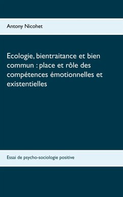 Ecologie, bientraitance et bien commun : place et rôle des compétences émotionnelles et existentielles - Nicohet, Antony