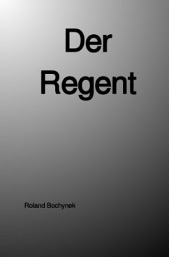 Der Regent - Bochynek, Roland