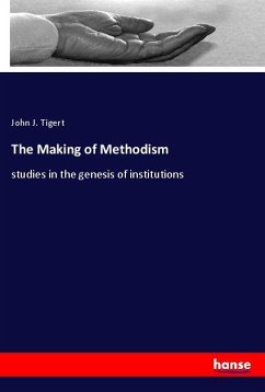 The Making of Methodism - Tigert, John J.