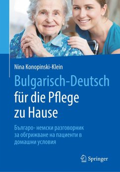 Bulgarisch-Deutsch für die Pflege zu Hause - Konopinski-Klein, Nina