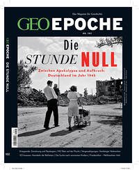 GEO Epoche (mit DVD) / GEO Epoche mit DVD 102/2020 - Die Stunde Null - Schröder, Jens; Wolff, Markus