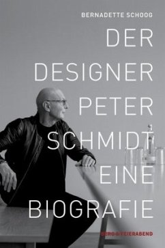 Der Designer Peter Schmidt - Schoog, Bernadette