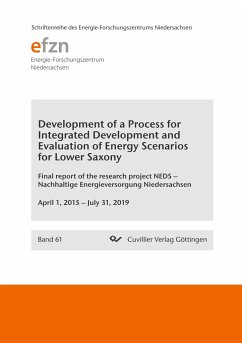 Development of a Process for Integrated Development and Evaluation of Energy Scenarios for Lower Saxony. Final report of the research project NEDS - Nachhaltige Energieversorgung Niedersachsen - Engel, Bernd