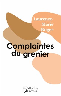 Complaintes du grenier - Roger, Laurence-Marie