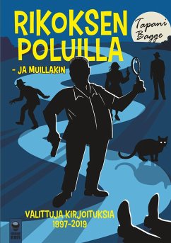 Rikoksen poluilla - ja muillakin - Bagge, Tapani