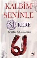 Kalbim Seninle 61 Kere - Kabahasanoglu, Bahaettin