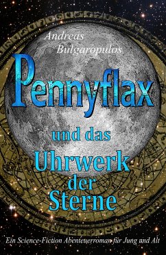 PENNYFLAX und das Uhrwerk der Sterne (eBook, ePUB) - Bulgaropulos, Andreas