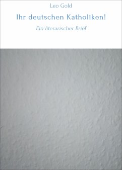 Ihr deutschen Katholiken! (eBook, ePUB) - Gold, Leo