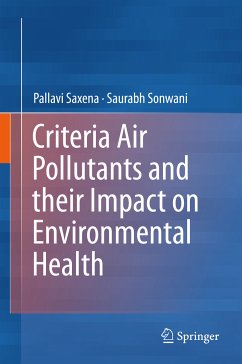 Criteria Air Pollutants and their Impact on Environmental Health (eBook, PDF) - Saxena, Pallavi; Sonwani, Saurabh