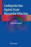 Cardioprotection Against Acute Myocardial Infarction (eBook, PDF)