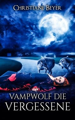 Vampwolf die Vergessene (eBook, ePUB) - Beyer, Christiane