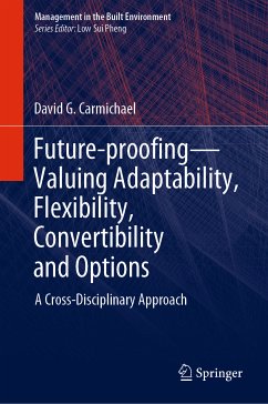 Future-proofing—Valuing Adaptability, Flexibility, Convertibility and Options (eBook, PDF) - Carmichael, David G.