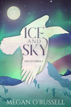 Cover Ice and Sky (Ena of Ilbrea, #3) (eBook, ePUB)