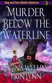 Murder Below the Waterline (The Mag and Clara Balefire Mysteries, #3) (eBook, ePUB)