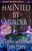 Haunted by Murder (The Mag and Clara Balefire Mysteries, #4) (eBook, ePUB)