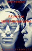 A Codex on Spirit Communication (Magick Unveiled, #4) (eBook, ePUB)