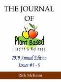 The Journal of Plant Based Health & Wellness, 2019 Annual Collection (eBook, ePUB)