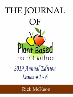 The Journal of Plant Based Health & Wellness, 2019 Annual Collection (eBook, ePUB) - Mckeon, Rick