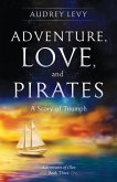 Adventure, Love, and Pirates: A Story of Triumph (Adventures of Oleo, #3) (eBook, ePUB)