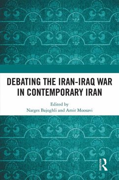 Debating the Iran-Iraq War in Contemporary Iran (eBook, ePUB) Cover Debating the Iran-Iraq War in Contemporary Iran (eBook, ePUB)