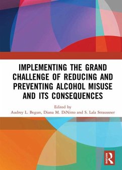 Implementing the Grand Challenge of Reducing and Preventing Alcohol Misuse and its Consequences (eBook, PDF)