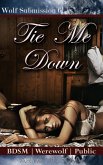 Tie Me Down (Wolf Submission, #6) (eBook, ePUB) Tie Me Down (Wolf Submission, #6) (eBook, ePUB)