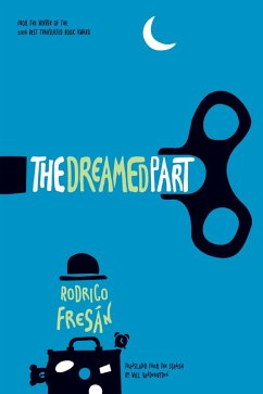 The Dreamed Part (eBook, ePUB) - Fresán, Rodrigo