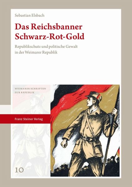 Das Reichsbanner Schwarz-Rot-Gold (eBook, PDF) Das Reichsbanner Schwarz-Rot-Gold (eBook, PDF)