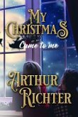 MY CHRISTMAS CAME TO ME (eBook, ePUB)