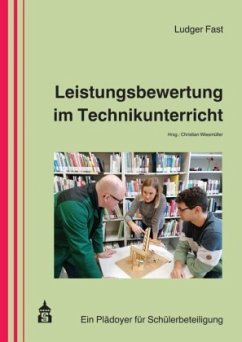 Leistungsbewertung im Technikunterricht - Fast, Ludger