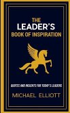 The Leader's Book of Inspiration: Quotes and Insights for Today's Leaders