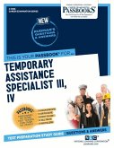 Temporary Assistance Specialist III, IV (C-4928): Passbooks Study Guide Volume 4928