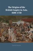 The Origins of the British Empire in Asia, 1600-1750