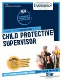 Child Protective Supervisor (C-3701): Passbooks Study Guide Volume 3701