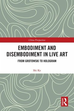 Embodiment and Disembodiment in Live Art - Shi, Ke